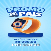 Promo Dia dos Pais Relógio Smart